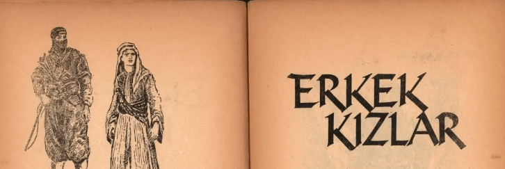 Destansı Kadın Kahramanlar: Reşad Ekrem Koçu’nun Erkek Kızlar’ı