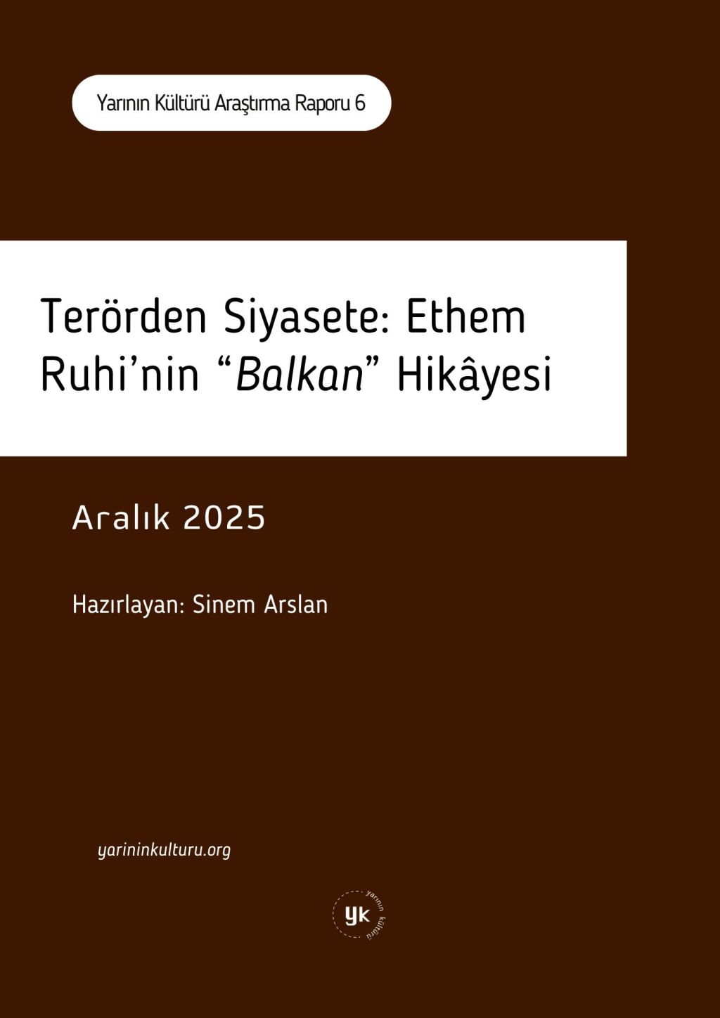 Terörden Siyasete: Ethem Ruhi’nin “Balkan”&nbsp;Hikâyesi